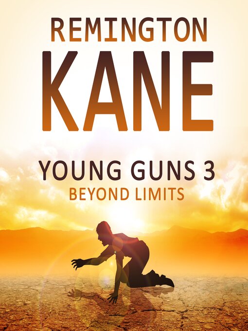 Title details for Young Guns 3 Beyond Limits by Remington Kane - Wait list